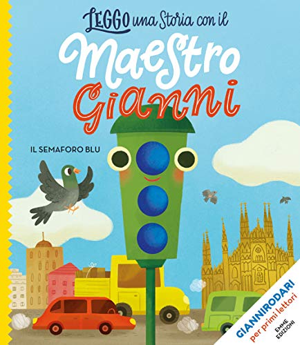 Stock image for Leggo una storia con il Maestro Gianni: Il semaforo blu for sale by WorldofBooks