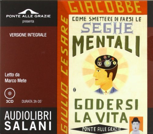 9788867151530: Come smettere di farsi le seghe mentali. Audiolibro. 3 CD Audio. Ediz. integrale (Audiolibri)