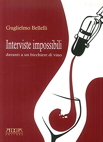 9788867170067: Interviste impossibili davanti a un bicchiere di vino