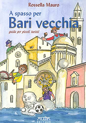 Stock image for A spasso per Bari vecchia. Guida per piccoli turisti for sale by libreriauniversitaria.it