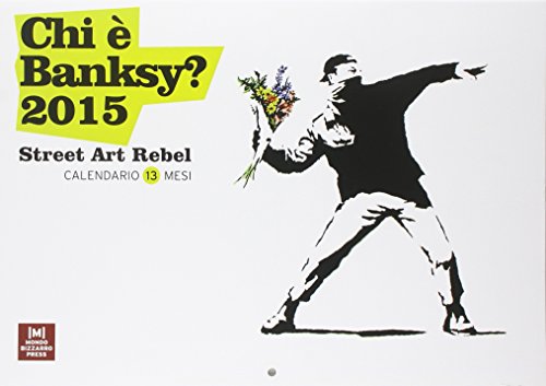 9788867180523: Chi  Banksy? 2015. Street art rebel. Calendario 13 mesi