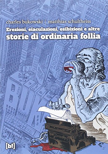 Stock image for Erezioni, eiaculazioni, esibizioni e altre storie d ordinaria follia for sale by medimops