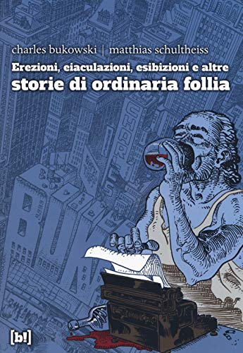 Stock image for Erezioni, eiaculazioni, esibizioni e altre storie d ordinaria follia for sale by medimops