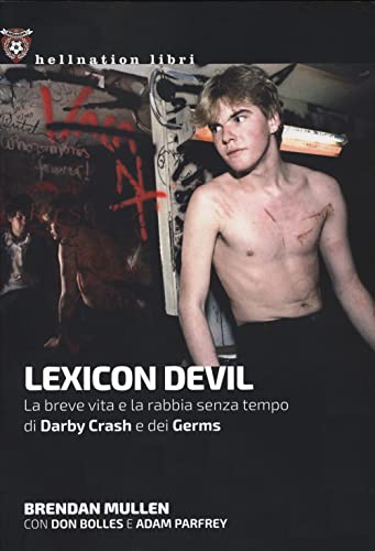 Stock image for Lexicon Devil : la breve vita e la rabbia senza tempo di Darby Crash e dei Germs for sale by Libreria gi Nardecchia s.r.l.