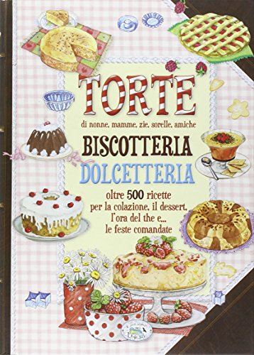 9788867210794: Torte, biscotteria, dolcetteria