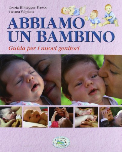 Imagen de archivo de Abbiamo un bambino. Guida per i nuovi genitori a la venta por libreriauniversitaria.it