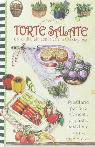 Beispielbild fr Torte salate e grandi piatti con le verdure di stagione. Pane e cipolla zum Verkauf von medimops