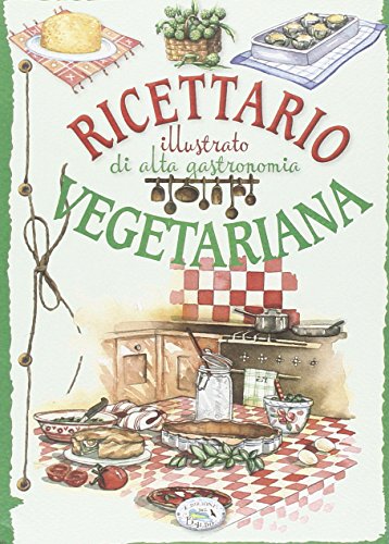 Beispielbild fr Ricettario illustrato di alta gastronomia vegetariana zum Verkauf von medimops