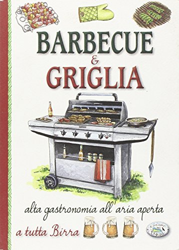 Beispielbild fr Grill & Grill. Hochwertige Gastronomie Outdoor A ganz Bier zum Verkauf von medimops