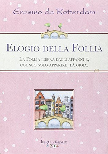 9788867216758: L'elogio della follia (Fragole e farfalle)