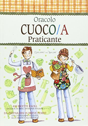 Stock image for Oracolo cuoco/a praticante. 400 ricette facili da preparasi in breve tempo for sale by medimops