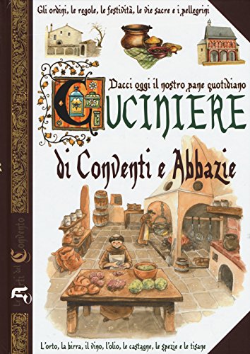 9788867217168: Dacci oggi il nostro pane quotidiano. Cuciniere di conventi e abbazie