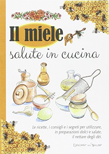 Stock image for Il miele salute in cucina for sale by medimops