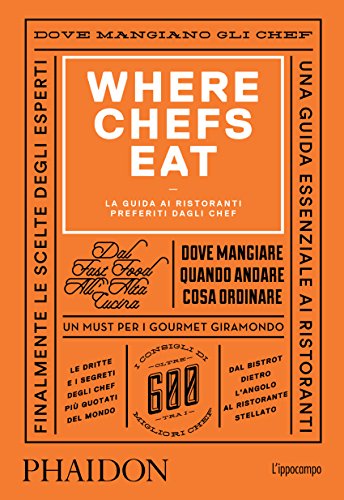 Stock image for Where Chefs Eat. La guida ai ristoranti preferiti dagli chef for sale by Reuseabook