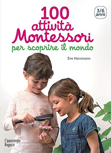 Stock image for 100 attivit? Montessori per scoprire il mondo. 3-6 anni for sale by Reuseabook
