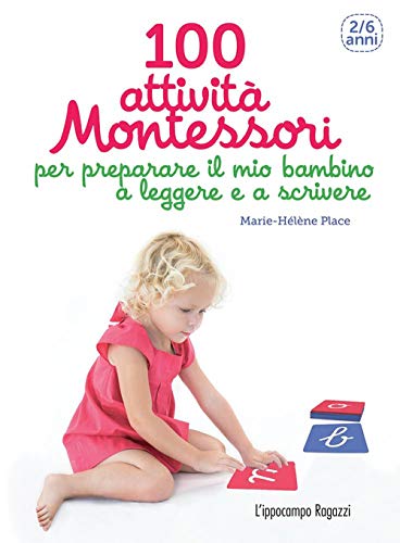 9788867222759: 100 attivit Montessori per preparare il mio bambino a leggere e a scrivere. 2-6 anni