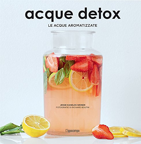 Beispielbild fr Acque detox. Le acque aromatizzate zum Verkauf von libreriauniversitaria.it