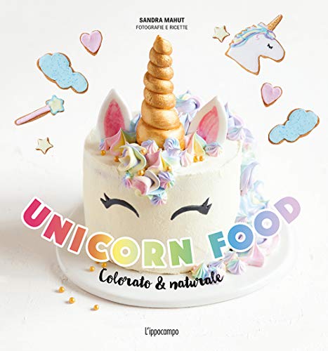 Imagen de archivo de Unicorn food. Colorato & naturale a la venta por medimops