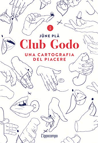 Club Godo. Una cartografia del piacere - Pl, Jüne: 9788867225354 - AbeBooks