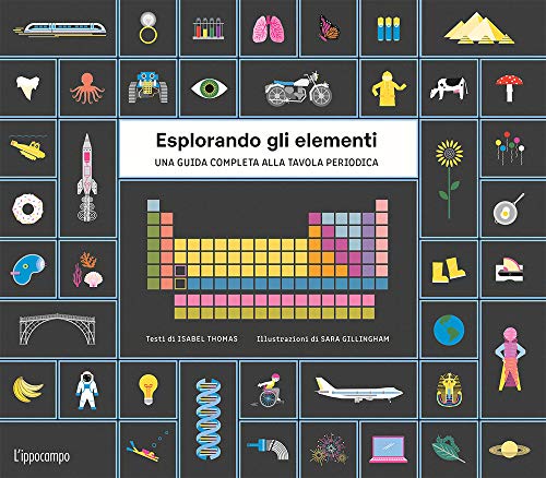 9788867225484: Esplorando gli elementi. Una guida completa alla tavola periodica. Ediz. illustrata. Con Poster