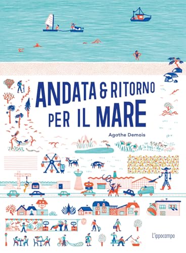 Stock image for Andata e ritorno per il mare. Ediz. illustrata for sale by libreriauniversitaria.it