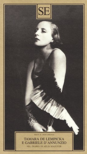 9788867233342: Tamara de Lempicka e Gabriele D'Annuzio. Nel diario di Alis Mazoyer