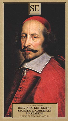 Stock image for Breviario dei politici secondo il cardinale Mazarino for sale by Brook Bookstore