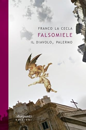 Imagen de archivo de Falsomiele. Il diavolo, Palermo a la venta por Dave's Books