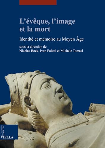 9788867280797: L'vque, l'image et la mort: Identit et mmoire au Moyen Age
