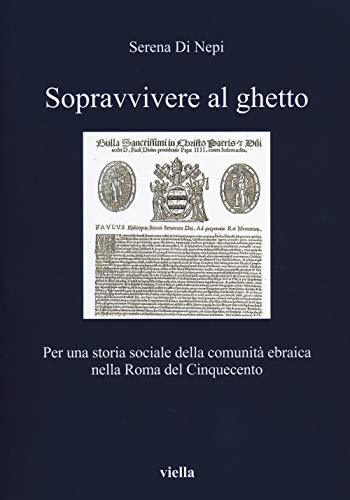 Beispielbild fr Sopravvivere al ghetto. Per una storia sociale della comunit ebraica nella Roma del Cinquecento zum Verkauf von medimops