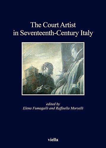 9788867282760: The court artist in seventeenth-century Italy: 1 (Kent State University european studies)