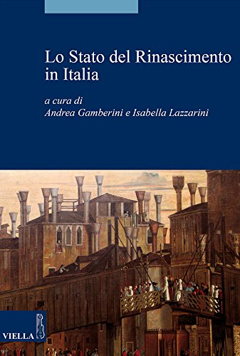 Stock image for Lo Stato del Rinascimento in Italia: 1350-1520 (La Storia. Saggi) (Italian Edition) for sale by libreriauniversitaria.it