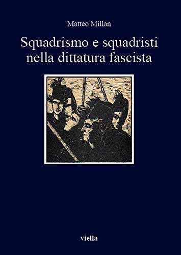 9788867283125: Squadrismo e squadristi nella dittatura fascista