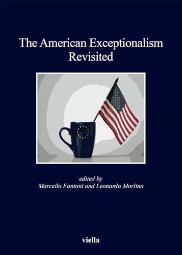 Beispielbild fr The American Exceptionalism Revisited : zum Verkauf von Libreria gi Nardecchia s.r.l.