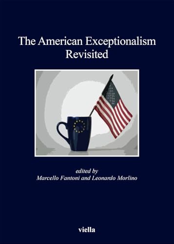 9788867283286: The American Exceptionalism Revisited (Kent State University European Studies)