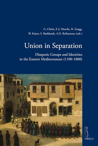 Stock image for Union in Separation: Diasporic Groups and Identities in the Eastern Mediterranean (1100-1800) (Viella Historical Research) Arbel, Benjamin; Beihammer, Alexander; Bonneaud, Pierre; Borner, Lars; Burkhardt, Stefan; Calafat, Guillaume; Caracausi, Andrea; Carr, Mike; Caselli, Cristian; Cecchini, Isabella; Cecere, Giuseppe; Christ, Georg; Ciggaar, Krijnie; Currarini, Sergio; Edbury, Peter; Faugeron, Fabien; Fuess, Albrecht; Grafe, Regina; Jacoby, David; Jeggle, Christof; Kaiser, Wolfgang; Khvalkovis, Ievgen A; Kimbrough, Erik O; Korsch, Evelyn; Lang, Heinrich; Loiseau, Julien; Luttrell, Anthony; Mersch, Margit; Mitsiou, Ekaterini; Morche, Franz-Julius; Moschos, Dimitrios; Osipian, Alexandr; Pahlitzsch, Johannes; Prinzing, Gunter; Rubin, Jared; Saint-Guillain, Guillaume; Sander-Faes, Stephan Karl; Sarnowsky, Jurgen; Sartore Senigaglia, Teresa; Severgnini, Battista; Tzavara, Angeliki; Vatin, Nicolas and Zaugg, Roberto for sale by The Compleat Scholar