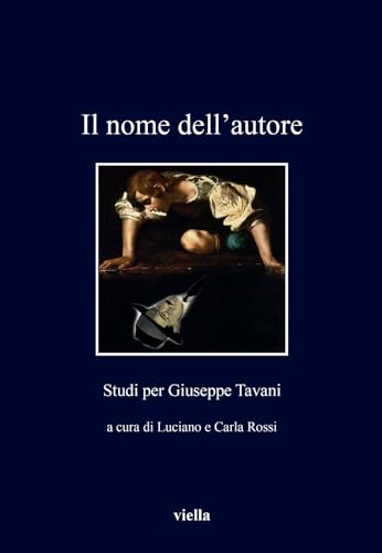 9788867285006: Il nome dell'autore. Studi per Giuseppe Tavani: 207 (I libri di Viella)