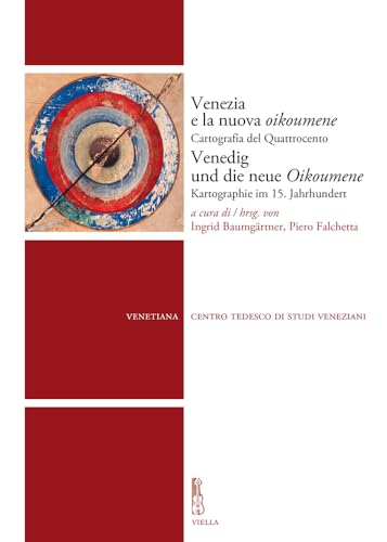 9788867285730: Venezia e la nuova Oikoumene. Cartografia del Quattrocento-Venedig und die neue Oikoumene. Kartographie im 15. Jahrhundert. Ediz. bilingue