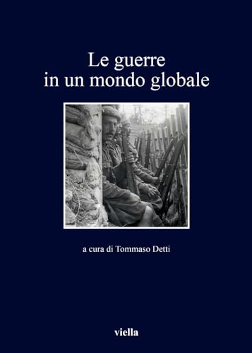 Imagen de archivo de Le Guerre in Un Mondo Globale (I Libri Di Viella) (Italian Edition) a la venta por libreriauniversitaria.it