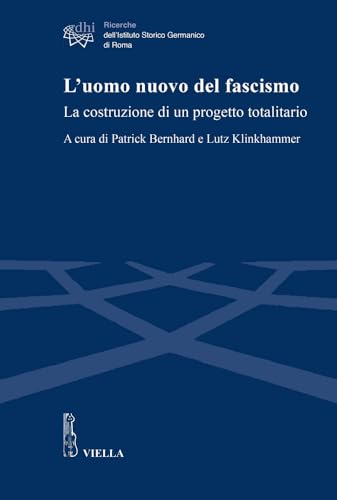 Stock image for L uomo nuovo del fascismo : la costruzione di un progetto totalitario for sale by Libreria gi Nardecchia s.r.l.