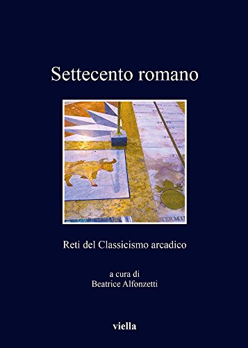 Stock image for Settecento romano : reti del Classicismo arcadico for sale by Libreria gi Nardecchia s.r.l.