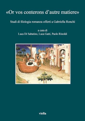 Imagen de archivo de Or vos conterons d autre matiere : studi di filologia romanza offerti a Gabriella Ronchi a la venta por Libreria gi Nardecchia s.r.l.