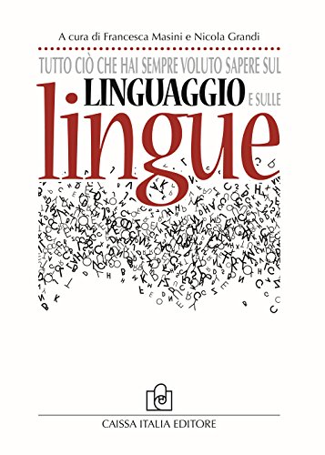 Stock image for Tutto ci che hai sempre voluto sapere sul linguaggio e sulle lingue for sale by medimops