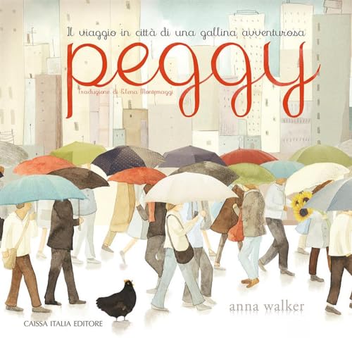 Stock image for Peggy. Il viaggio in citt di una gallina avventurosa for sale by libreriauniversitaria.it