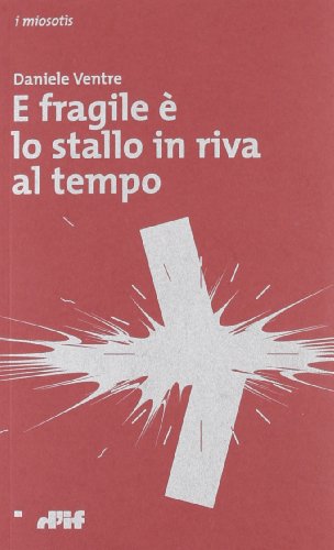 9788867300006: E fragile  lo stallo in riva al tempo (I miosotis)