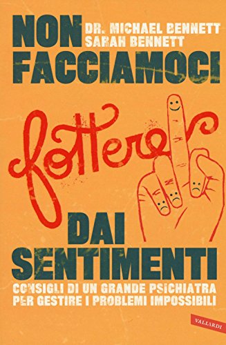 9788867319978: Non facciamoci fottere dai sentimenti