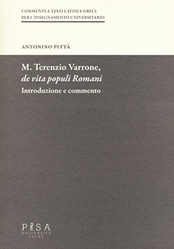 9788867414376: M. Terenzio Varrone, De vita populi romani. Introduzione e commento (Commenti a testi latini e greci)