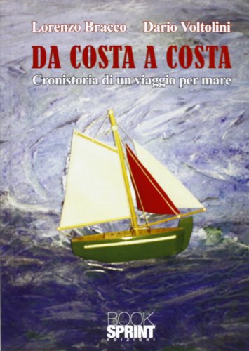 Da costa a costa. Cronistoria di un viaggio per mare.