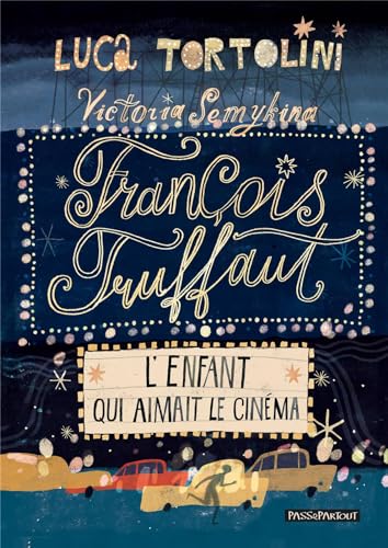 Beispielbild fr FRANCOIS TRUFFAUT : L'ENFANT QUI AIMAIT LE CINEMA. zum Verkauf von Gallix