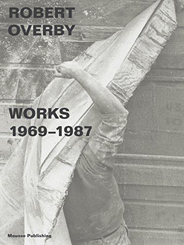 9788867491223: Robert Overby: works 1969–1987: dition bilingue (anglais / italien)